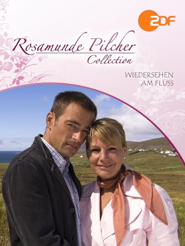 Rosamunde Pilcher: Wiedersehen am Fluss