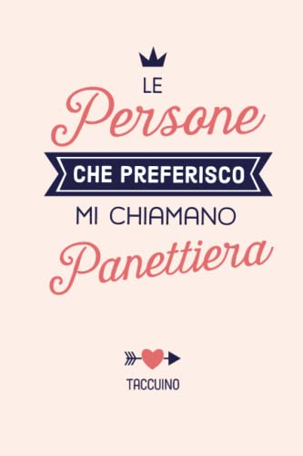 Le persone che preferisco mi chiamano Panettiera: Quaderno appunti (A5) | Regalo per una Panettiera | Regali per il compleanno o Natale