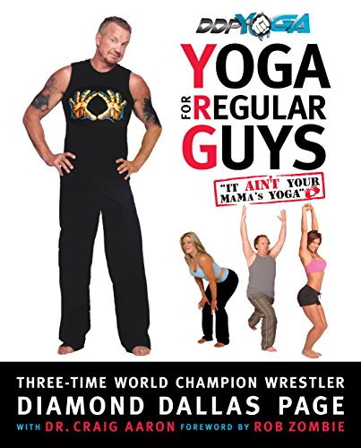 Yoga for Regular Guys: The Best Damn Workout On The Planet! (English Edition)