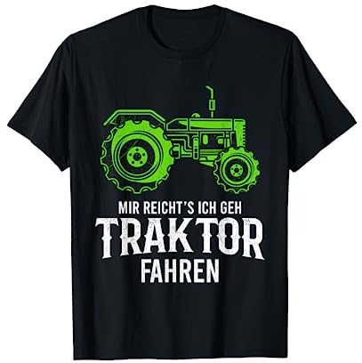 Mir Reichts Ich Gehe Traktor Fahren Geschenk Landwirtschafts T-Shirt