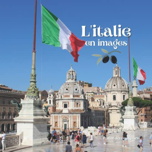L'Italie en Images: Album illustré pour découvrir en images ce merveilleux pays qu'est l'ITALIE