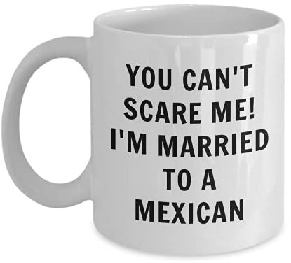 Lsjuee Taza mexicana - No puedes asustarme, estoy casado con un mexicano - Taza de café mexicana - Regalo de México