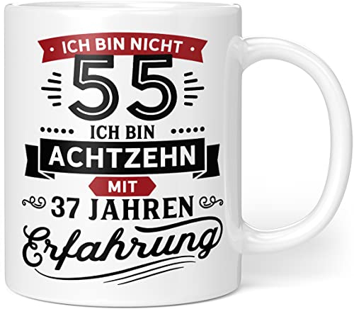 Geschenk Geburtstag 55 Tasse mit Spruch | Ich bin nicht 55 Ich bin 18 mit 37 Jahren Erfahrung | Tasse Geschenkideen (Zum 55. Geburtstag) - Keramik 330ml