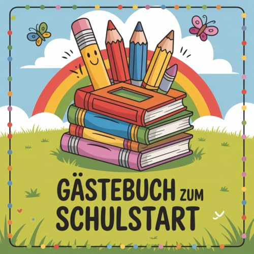 Gästebuch zum Schulstart: Mein erstes Schuljahr - Erinnerungsalbum für Jungen und Mädchen