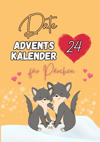Date Adventskalender für Paare: Adventszauber - 24 romantische Dates mit inspirierenden Einfällen und wertvollen Anregungen, ergänzt durch ein außergewöhnliches Extra (LYNORA)