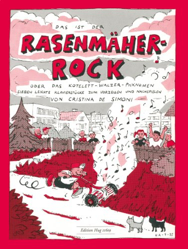 Das ist der Rasenmäher-Rock oder Das Kotlett-Walzer-Phänomen
