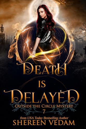 Death Is Delayed: A Cozy Urban Fantasy Mystery Novel (Outside the Circle Mystery Book 7)