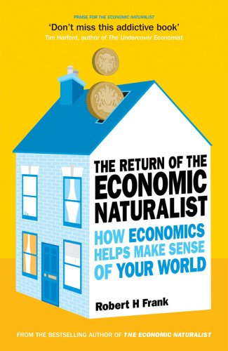 The Return of The Economic Naturalist: How Economics Helps Make Sense of Your World (English Edition)