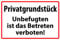 Privatgrundstück Betreten verboten Alu-Schild, 30 x 20 cm, Privatgrundstück - Unbefugten ist das Betreten verboten Alu-Schild 3mm Verbundplatte