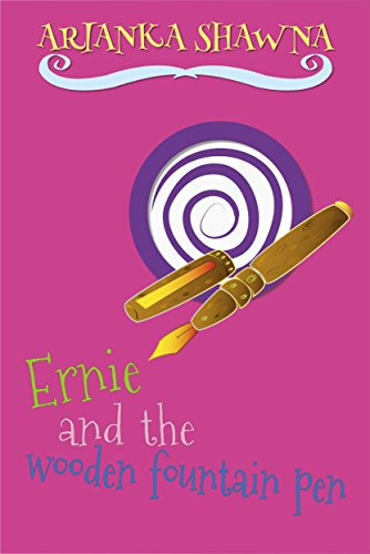 Ernie and the wooden fountain pen (Ernie's adventures Book 2)
