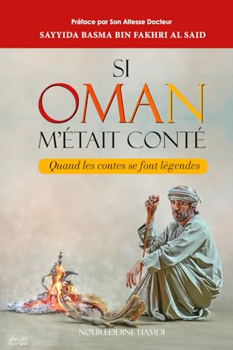 Si Oman m’était conté: Quand les contes se font légendes