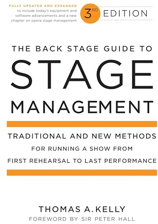 The Back Stage Guide to Stage Management, 3rd Edition: Traditional and New Methods for Running a Show from First Rehearsal to Last Performance