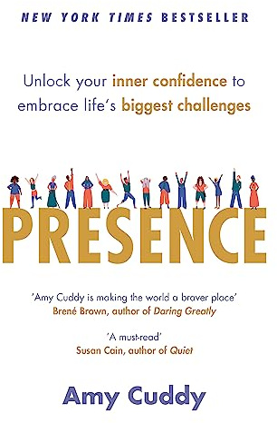 Presence: Unlock your inner confidence to embrace life's biggest challenges