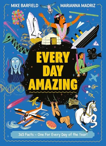 Every Day Amazing: Fun facts for all 365 days of the year!
