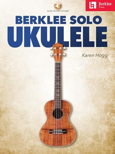 Berklee Solo Ukulele: Includes Downloadable Audio