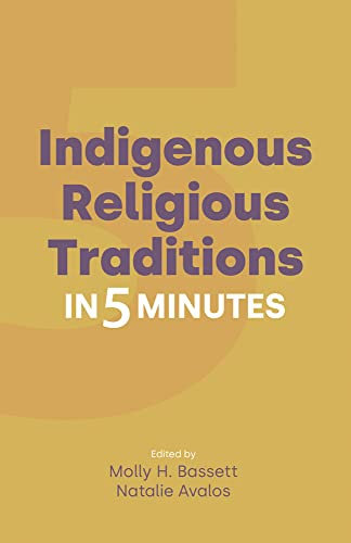Indigenous Religious Traditions in Five Minutes (Religion in 5 Minutes)