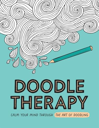 Doodle Therapy: Calm Your Mind Through the Art of Doodling