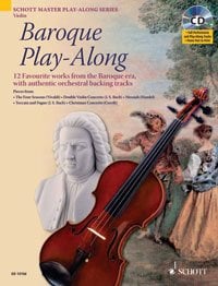 Baroque Play-Along, for Violin: 12 Favorite Works from the Baroque Era, With Authentic Orchestral Backing Tracks