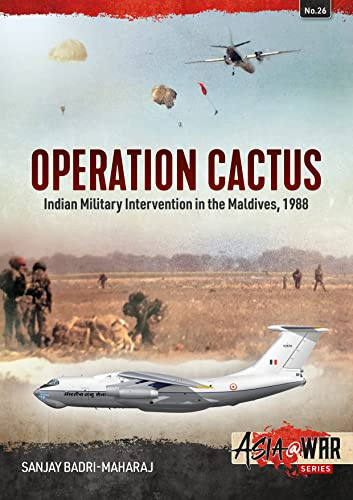 Operation Cactus: Indian Military Intervention in the Maldives, 1988 (Asia@War)