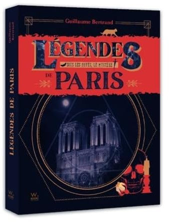 Légendes de Paris - Sous les pavés, le mystère