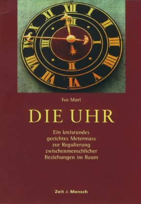 Die Uhr: Ein kreisrundes geeichtes Metermass zur Regulierung zwischenmenschlicher Beziehungen im Raum