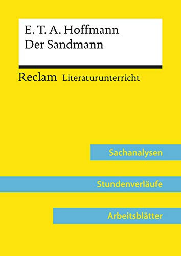 E. T. A. Hoffmann: Der Sandmann (Lehrerband) | Mit Downloadpaket (Unterrichtsmaterialien): Reclam Literaturunterricht: Sachanalysen, Stundenverläufe, Arbeitsblätter