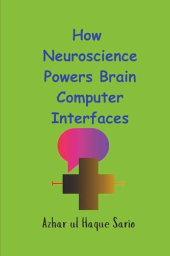 How Neuroscience Powers Brain Computer Interfaces