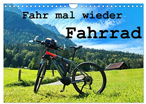 Fahr mal wieder Fahrrad (Wandkalender 2026 DIN A4 quer), CALVENDO Monatskalender: Mit dem Fahrrad durch das ganze Jahr. (CALVENDO Hobbys)