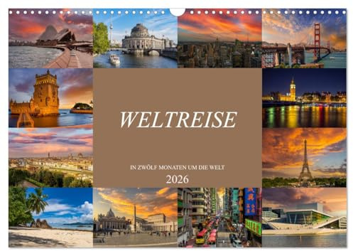 Weltreise - In zwölf Monaten um die Welt (Wandkalender 2026 DIN A3 quer), CALVENDO Monatskalender: Eine fantastische Bilderreise um die Welt (CALVENDO Orte)