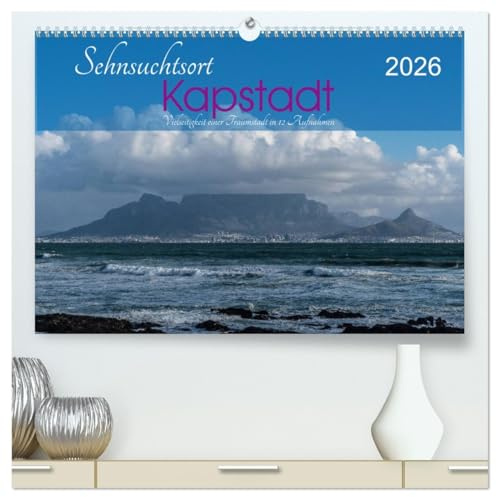 Sehnsuchtsort Kapstadt (hochwertiger Premium Wandkalender 2026 DIN A2 quer), Kunstdruck in Hochglanz: Vielseitigkeit einer Traumstadt in 12 Aufnahmen (CALVENDO Orte)