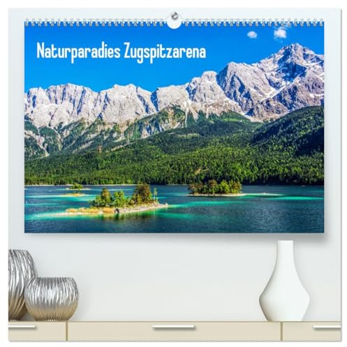 Naturparadies Zugspitzarena (hochwertiger Premium Wandkalender 2026 DIN A2 quer), Kunstdruck in Hochglanz: Eindrucksvolle Impressionen aus dem Zugspitzgebiet (CALVENDO Orte)