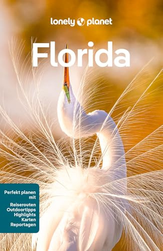 LONELY PLANET Reiseführer Florida: Eigene Wege gehen und Einzigartiges erleben.