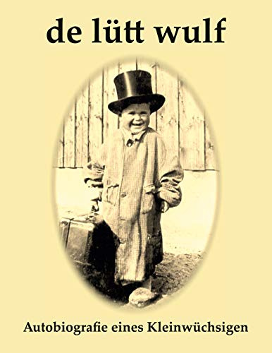 De Lütt Wulf: Autobiografie eines Kleinwüchsigen