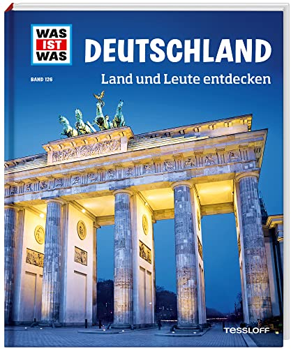 WAS IST WAS Band 126 Deutschland. Land und Leute entdecken / Sachbuch über Deutschland, seine Politik, Sehenswürdigkeiten, Geschichte und Leute / Für ... ab 8 Jahren (WAS IST WAS Sachbuch, Band 126)