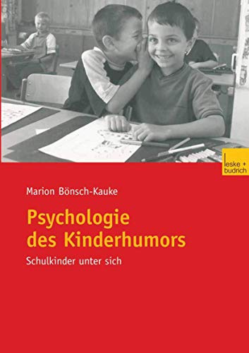 Psychologie des Kinderhumors: Schulkinder unter sich (German Edition)