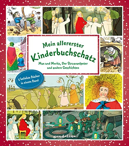 Mein allererster Kinderbuchschatz: Max und Moritz, Der Struwwelpeter und andere Geschichten: Kinderbuchklassiker zum Vorlesen für Kinder ab 2 Jahre