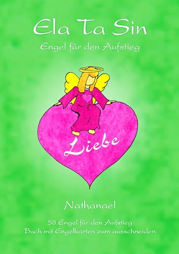 Ela Ta Sin - Engel für den Aufstieg: 58 Engel für den Aufstieg - Buch und Engelkarten zum Ausschneiden