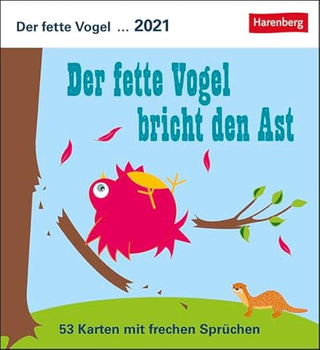 Der fette Vogel bricht den Ast Postkartenkalender 2021 - Tischkalender mit Wochenkalendarium - 53 perforierte Postkarten zum Heraustrennen - zum ... 12 x 15 cm: 53 Karten mit frechen Sprüchen