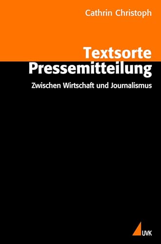 Textsorte Pressemitteilung: Zwischen Wirtschaft und Journalismus