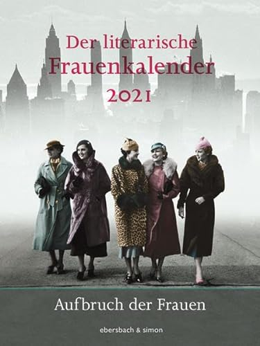 Der literarische Frauenkalender 2021: Aufbruch der Frauen