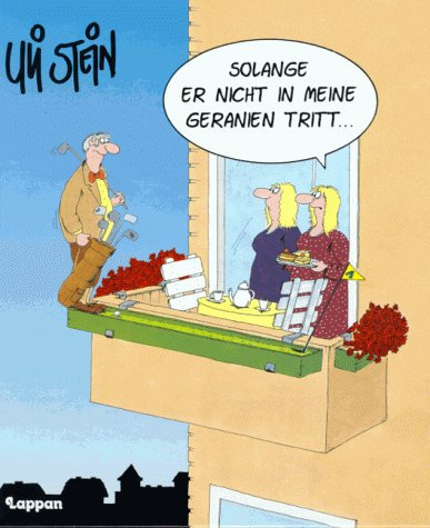 Solange er nicht in meine Geranien tritt...