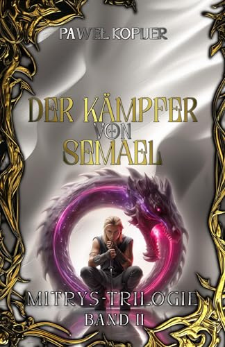 Der Kämpfer von Semael: Mitrys Trilogie - Band 2 (Mitrys - Trilogie: Mitrys-Trilogie)