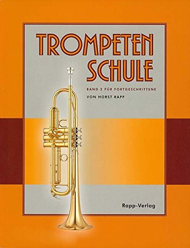 Trompetenschule für Fortgeschrittene: Band 2. Trompete.