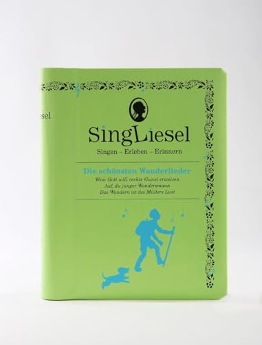 Singliesel - Die schönsten Wanderlieder: Singen - Erleben - Erinnern. Ein Mitsing- und Erlebnis-Buch für Menschen mit Demenz ... für demenzkranke ... ... (Singliesel Mitsing- und Erlebnisbücher)