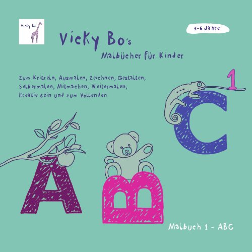 Malbuch ABC. 3-6 Jahre: Malheft gegen Langeweile, Ausmal-, Kreativ-, Kritzel-, und Beschäftigungs-Buch. Kinderbuch-Geschenk, Heft, Urlaub, Mitgebsel ... Weitermalen, Kreativ sein und zum Vollenden