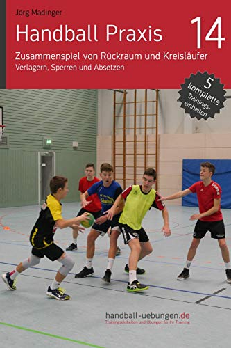 Handball Praxis 14 - Zusammenspiel von Rückraum und Kreisläufer: Verlagern, Sperren und Absetzen