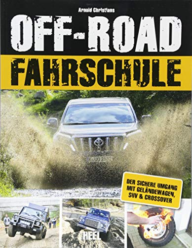 Die Off-Road-Fahrschule: Der sichere Umgang mit Geländewagen, SUV & Crossover