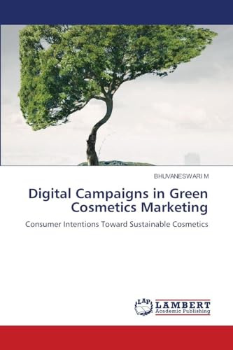Digital Campaigns in Green Cosmetics Marketing: Consumer Intentions Toward Sustainable Cosmetics