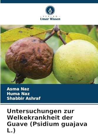 Untersuchungen zur Welkekrankheit der Guave (Psidium guajava L.)