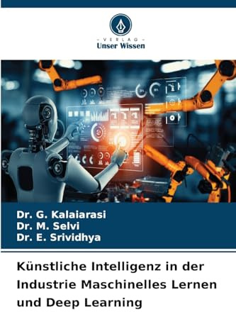 Künstliche Intelligenz in der Industrie Maschinelles Lernen und Deep Learning